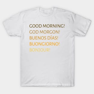 Good morning T-Shirt